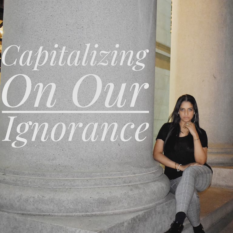 Capitalizing On Our Ignorance